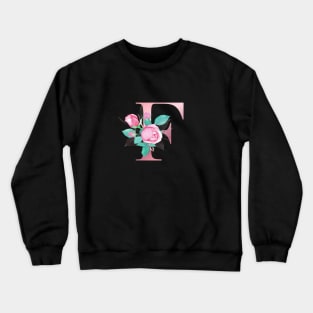 ALPHABET LETTER F IN FLORAL STYLE; PERSONALIZED GIFTS WITH FLOWERS LETTER Crewneck Sweatshirt